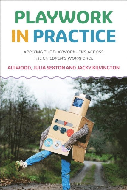 Ali Wood, Julia Sexton, Jacky Kilvington - Playwork in Practice, E-bok