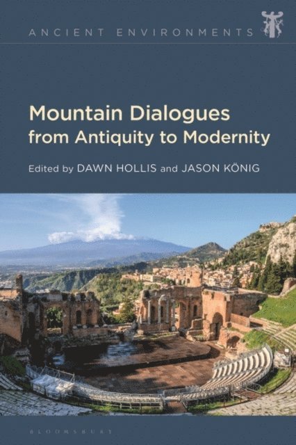 Dawn Hollis, Jason König - Mountain Dialogues from Antiquity to Modernity, E-bok