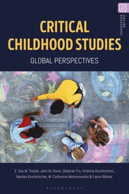 Kay Tisdall, John Davis, Deborah Fry, Kristina Konstantoni, Marlies Kustatscher, Catherine Maternowska, Laura Weiner - Critical Childhood Studies, E-bok
