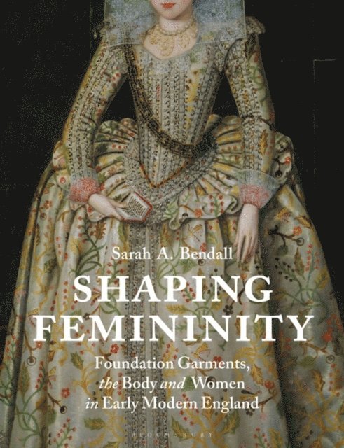 Sarah A. Bendall - Shaping Femininity, E-bok