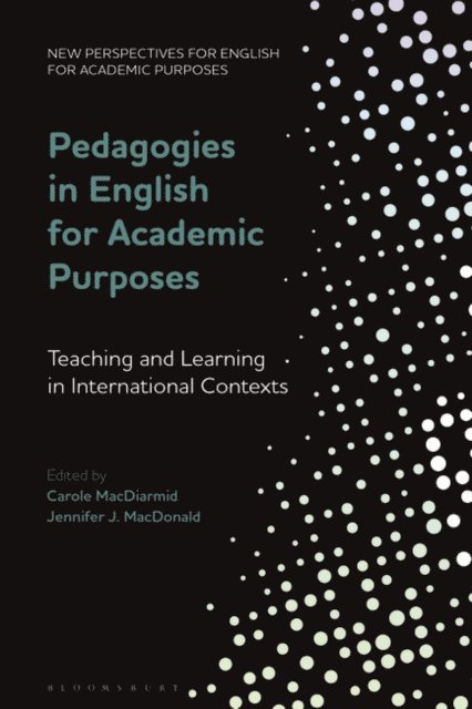 Carole MacDiarmid, Jennifer J. MacDonald - Pedagogies in English for Academic Purposes, E-bok