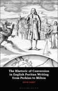 Rhetoric of Conversion in English Puritan Writing from Perkins to Milton