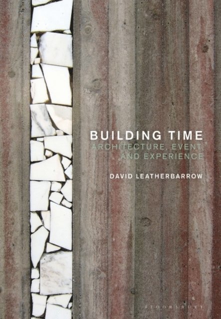 David Leatherbarrow - Building Time, E-bok