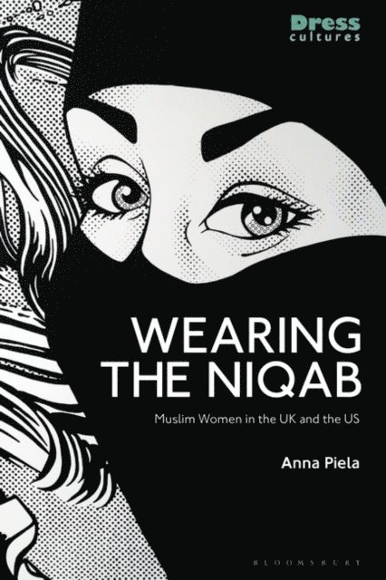 Anna Piela - Wearing the Niqab, E-bok