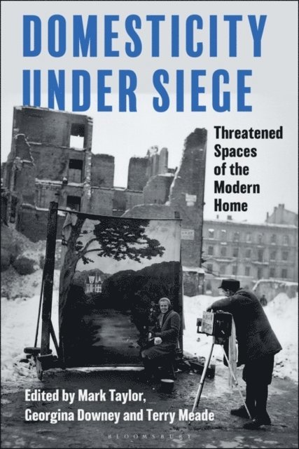 Mark Taylor, Georgina Downey, Terry Meade - Domesticity Under Siege, E-bok