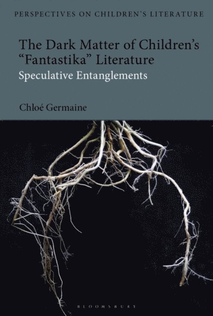 Chloe Germaine - Dark Matter of Children’s 'Fantastika' Literature, E-bok