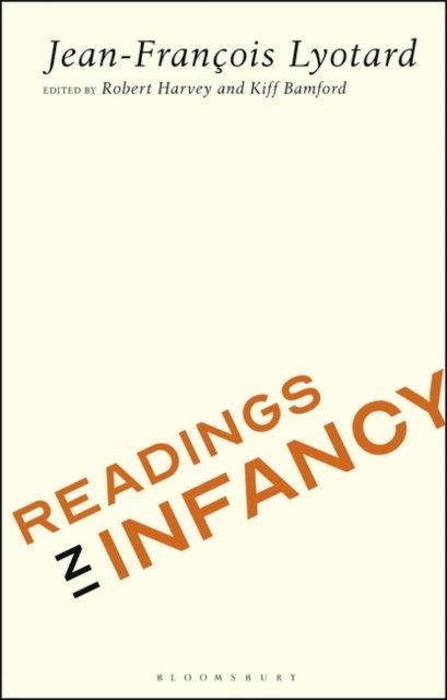 Jean-Francois Lyotard, Robert Harvey, Kiff Bamford - Readings in Infancy, E-bok