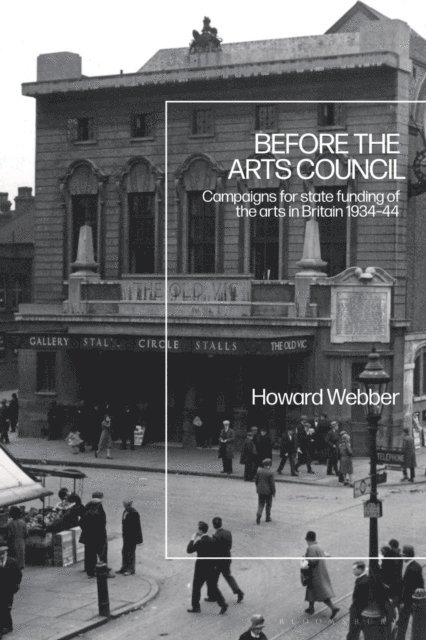 Howard Webber - Before the Arts Council, E-bok
