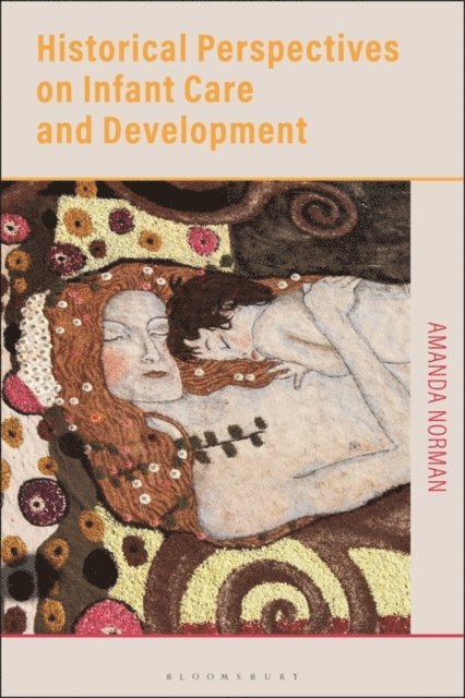 Amanda Norman - Historical Perspectives on Infant Care and Development, E-bok