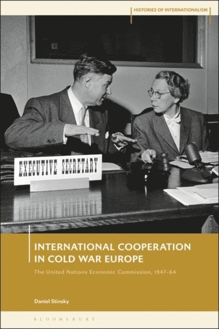 Daniel Stinsky - International Cooperation in Cold War Europe, E-bok