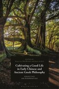 Cultivating a Good Life in Early Chinese and Ancient Greek Philosophy