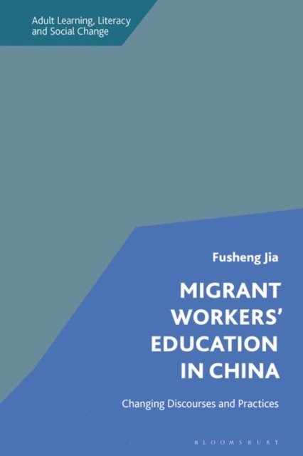 Fusheng Jia - Migrant Workers' Education in China, E-bok