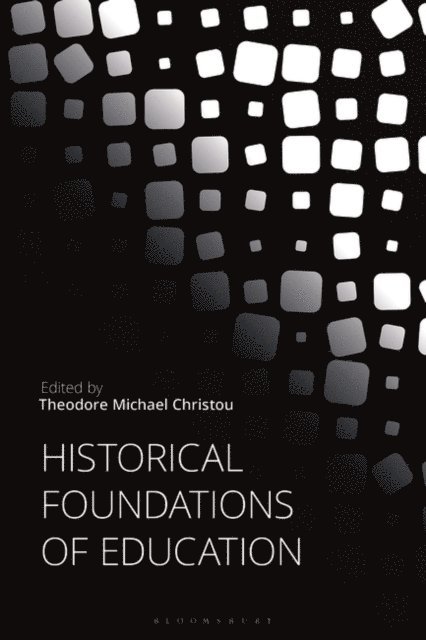 Theodore Michael Christou - Historical Foundations of Education, E-bok