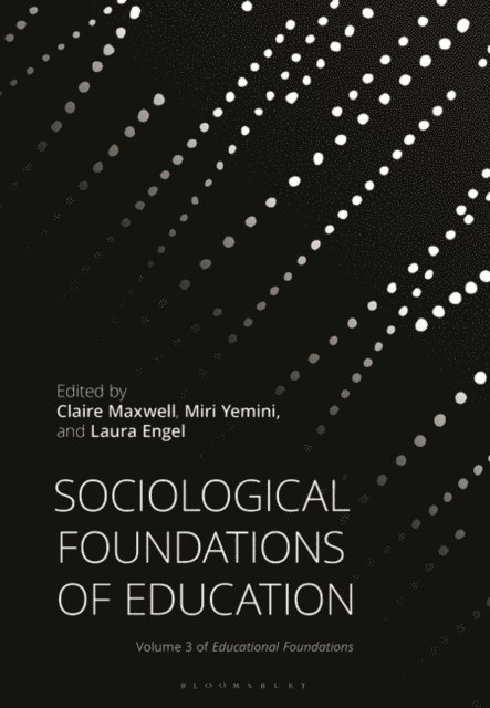 Claire Maxwell, Miri Yemini, Laura Engel - Sociological Foundations of Education, E-bok