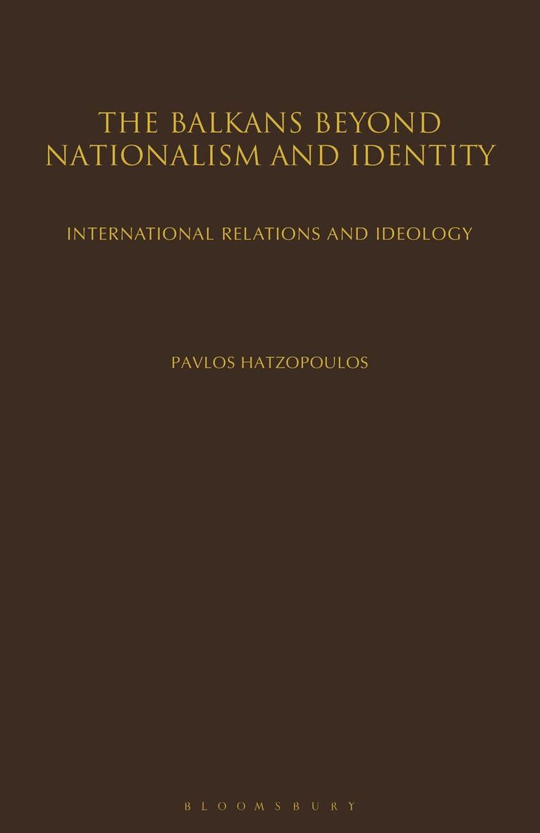 Pavlos Hatzopoulos - Balkans Beyond Nationalism and Identity, Häftad