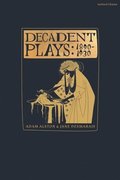 Decadent Plays: 1890 to 1925
