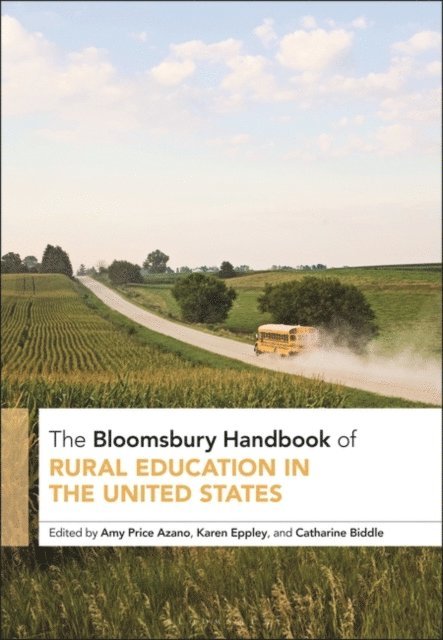 Amy Price Azano, Karen Eppley, Catharine Biddle - Bloomsbury Handbook of Rural Education in the United States, E-bok
