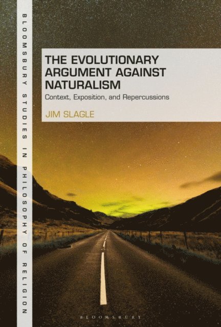 Jim Slagle - Evolutionary Argument against Naturalism, E-bok