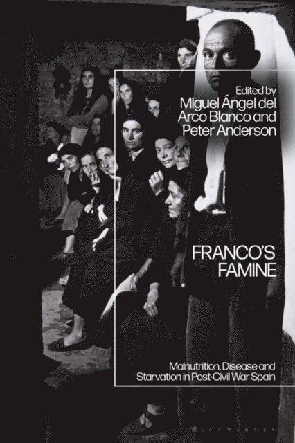 Miguel Ángel del Arco Blanco, Peter Anderson - Franco's Famine, E-bok