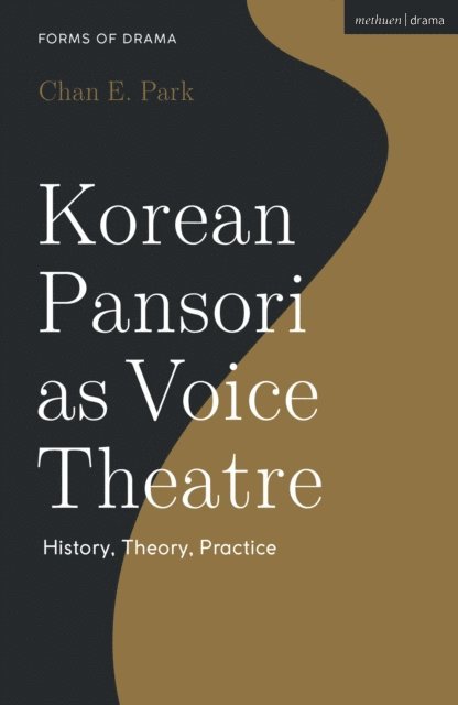 Chan E. Park - Korean Pansori as Voice Theatre, E-bok