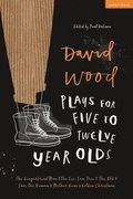 David Wood Plays for 512-Year-Olds