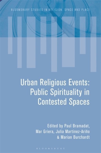 Paul Bramadat, Mar Griera, Marian Burchardt, Julia Martinez-Ariño - Urban Religious Events, E-bok