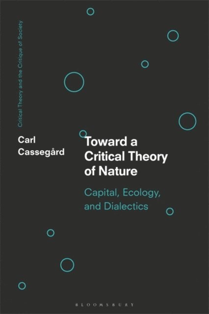 Carl Cassegård - Toward a Critical Theory of Nature, E-bok