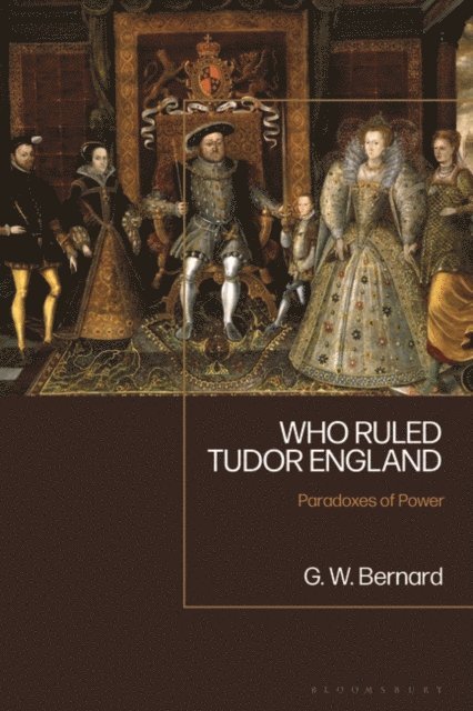 George Bernard - Who Ruled Tudor England, E-bok