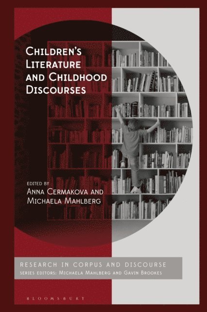 Anna Cermakova, Michaela Mahlberg - Children’s Literature and Childhood Discourses, E-bok