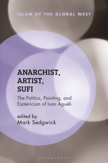 Mark Sedgwick - Anarchist, Artist, Sufi, E-bok