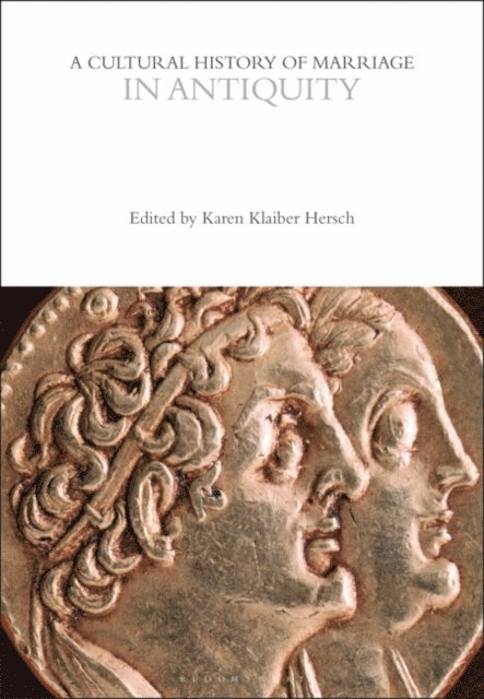 Karen Klaiber Hersch - Cultural History of Marriage in Antiquity, E-bok