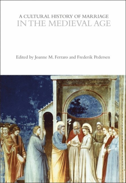 Joanne M. Ferraro, Frederik Pedersen - Cultural History of Marriage in the Medieval Age, E-bok