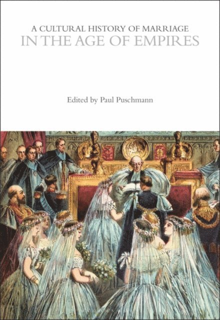 Paul Puschmann - Cultural History of Marriage in the Age of Empires, E-bok