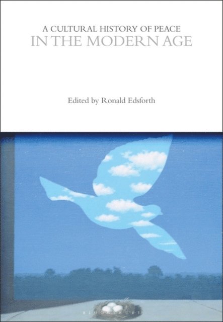 Ronald Edsforth - Cultural History of Peace in the Modern Age, E-bok