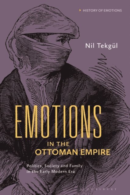 Nil Tekgül - Emotions in the Ottoman Empire, E-bok