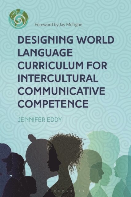 Jennifer Eddy - Designing World Language Curriculum for Intercultural Communicative Competence, E-bok