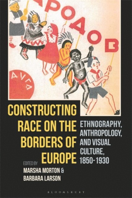 Marsha Morton, Barbara Larson - Constructing Race on the Borders of Europe, E-bok
