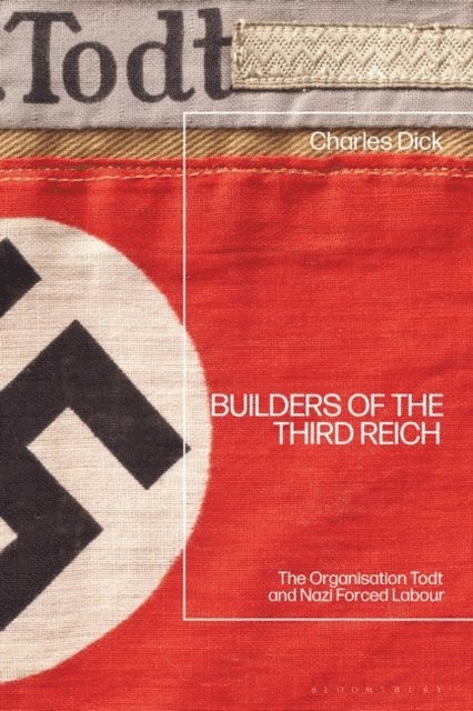 Charles Dick - Builders of the Third Reich, E-bok