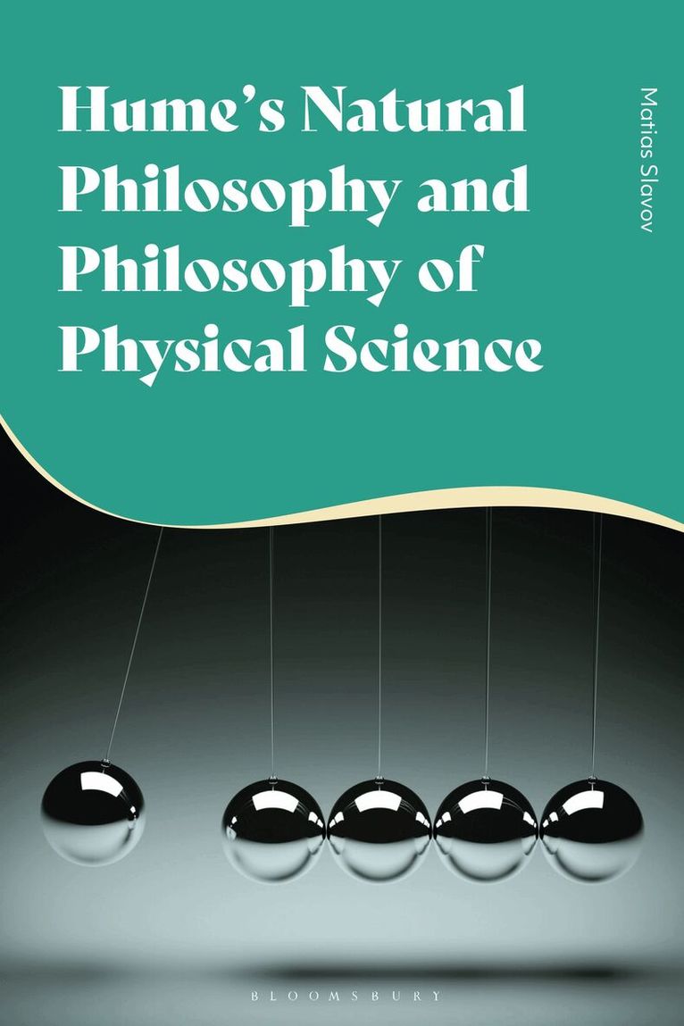 Matias Slavov - Hume's Natural Philosophy and Philosophy of Physical Science, Häftad