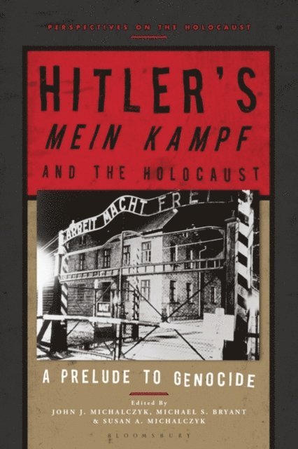 John J. Michalczyk, Michael S. Bryant, Susan A. Michalczyk - Hitler’s ‘Mein Kampf’ and the Holocaust, E-bok