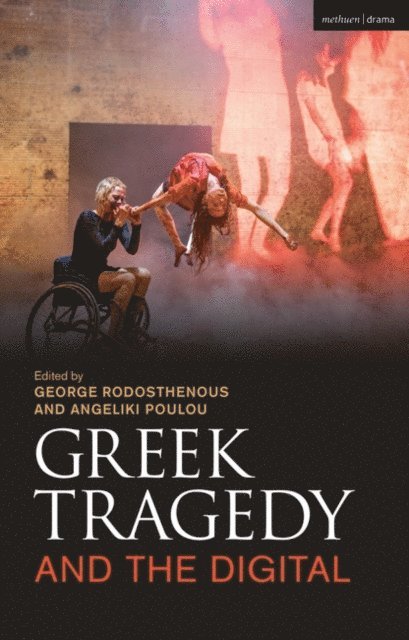 George Rodosthenous, Angeliki Poulou - Greek Tragedy and the Digital, E-bok. Tillgänglighet: Lägg i varukorg