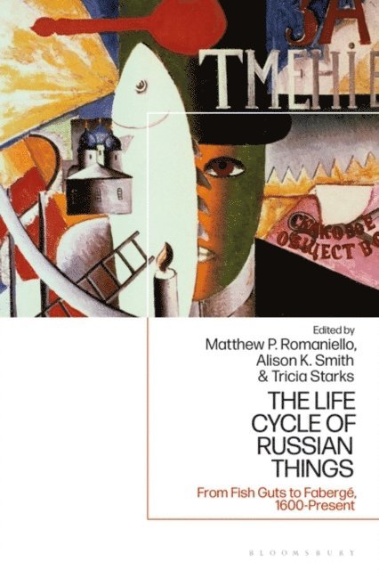 Matthew P. Romaniello, Alison K. Smith, Tricia Starks - Life Cycle of Russian Things, E-bok