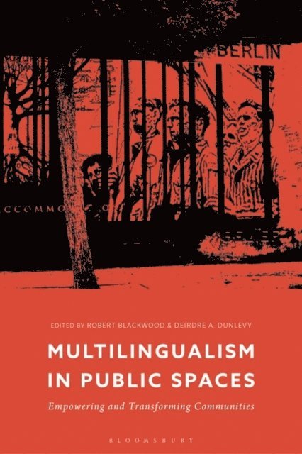Robert Blackwood, Deirdre A. Dunlevy - Multilingualism in Public Spaces, E-bok