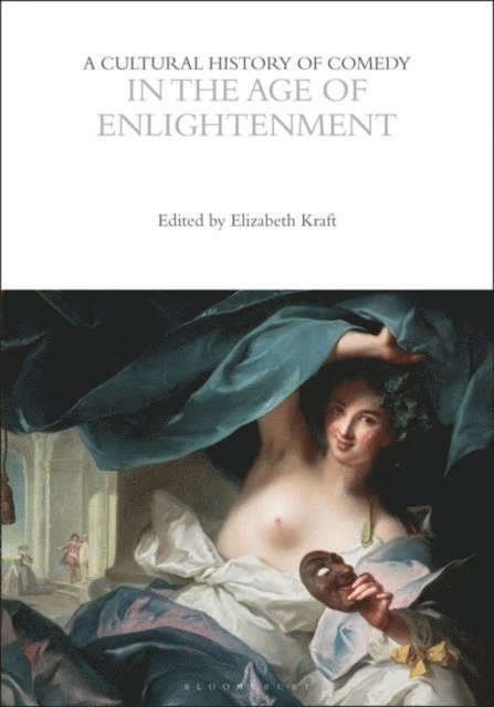 Elizabeth Kraft - Cultural History of Comedy in the Age of Enlightenment, E-bok