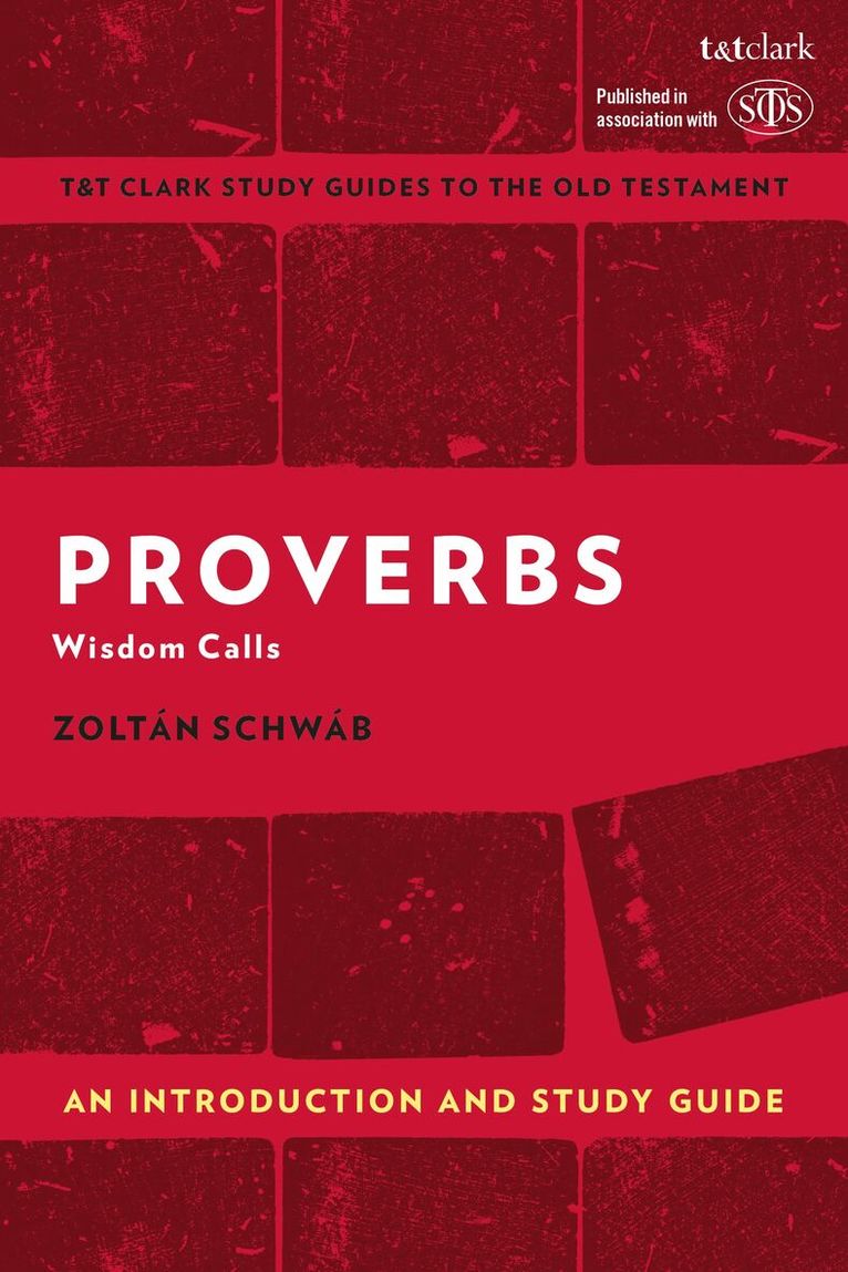 Zoltán Schwáb, Adrian H. Curtis - Proverbs: An Introduction and Study Guide, Inbunden