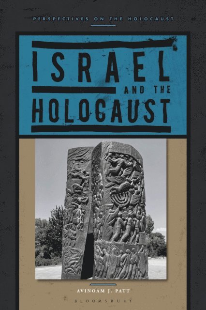 Avinoam J. Patt - Israel and the Holocaust, E-bok