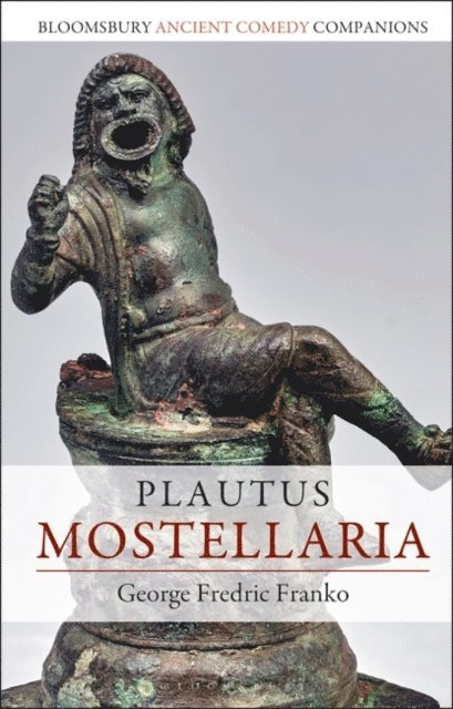 George Fredric Franko - Plautus: Mostellaria, E-bok