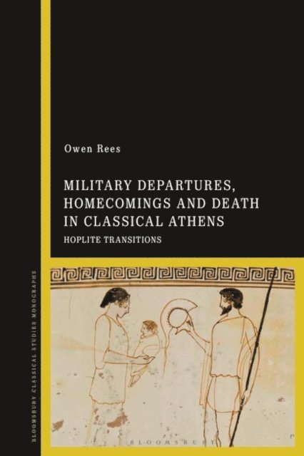 Owen Rees - Military Departures, Homecomings and Death in Classical Athens, E-bok