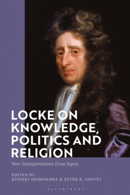 Kiyoshi Shimokawa, Peter R. Anstey - Locke on Knowledge, Politics and Religion, E-bok