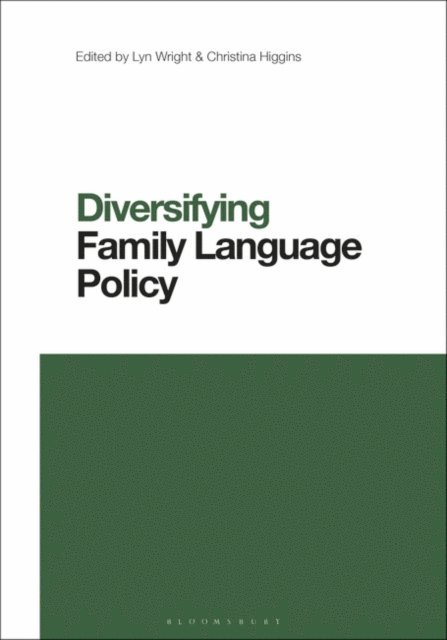 Lyn Wright, Christina Higgins - Diversifying Family Language Policy, E-bok